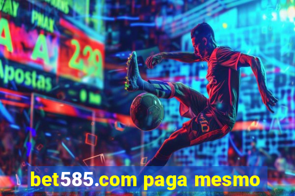 bet585.com paga mesmo